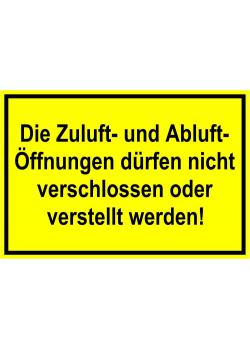 Warnschild 'Die Zuluft- und Abluftöffnungen dürfen nicht verschlossen oder verstellt werden!'