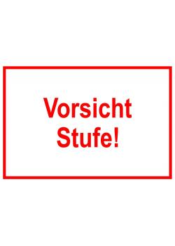 Zufahrts und Zutrittsschild 'Vorsicht Stufe!'