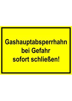 Warnschild  'Gashauptabsperrhahn bei Gefahr sofort schließen!'