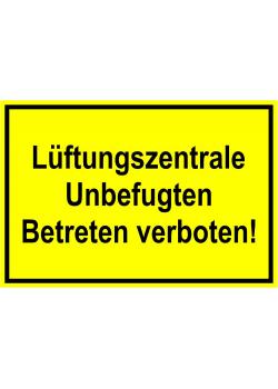 Warnschild  'Lüftungszentrale Unbefugten Betreten verboten!'