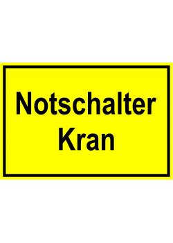 Warnschild - 'Notschalter Kran' 20x30cm/30x45cm