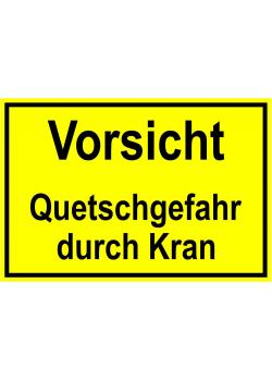 Warnschild - 'Vorsicht Quetschgefahr durch Kran' - 20x30cm/30x45cm
