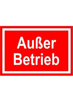 Hinweisschild 'Außer Betrieb' 20x30cm/30x45cm