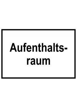Zufahrts und Zutrittsschild 'Aufenthaltsraum'