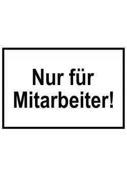 Zufahrts und Zutrittsschild 'Nur für Mitarbeiter!'