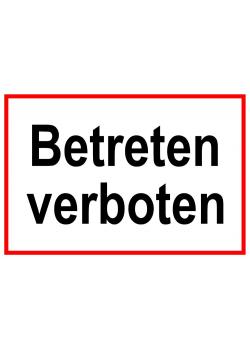 Zufahrts und Zutrittsschild 'Betreten verboten'