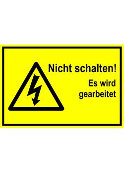 Warnschild 'Nicht schalten! Es wird gearbeitet'