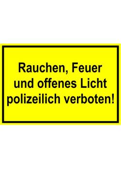 Zufahrts und Zutrittsschild 'Rauchen, offenes Feuer und Licht polizeilich verboten!'