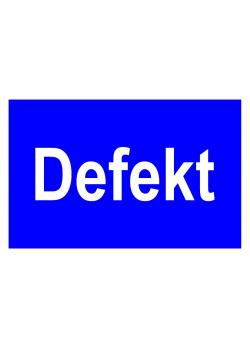 Hinweisschild 'Defekt' 20x30cm/30x45cm