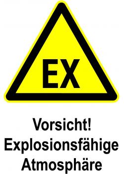 Warnschild 'Vorsicht! Explosionsfähige Atmosphäre'