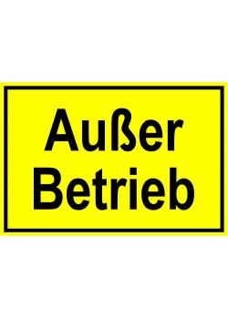 Warnschild - 'Außer Betrieb' 20x30cm/30x45cm
