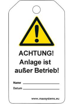 Sicherheitsschilder 'Achtung! Anlage ist außer Betrieb' - Kunststoff