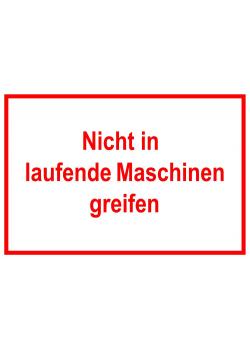 Warnschild - 'Nicht in laufende Maschinen greifen' - 20x30cm/30x45cm