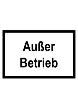 Hinweisschild 'Außer Betrieb' 20x30cm/30x45cm