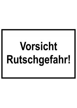 Zufahrts und Zutrittsschild 'Vorsicht Rutschgefahr!'
