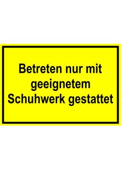 Zufahrts und Zutrittsschild 'Betreten nur mit geignetem Schuhwerk gestattet'