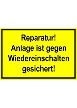 Warnschild 'Reparatur! Anlage ist gegen Wiedereinschalten gesichert'
