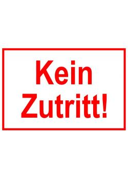Zufahrts und Zutrittsschild 'Kein Zutritt!'
