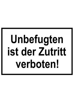 Zufahrts und Zutrittsschild 'Unbefugten ist der Zutritt verboten!'