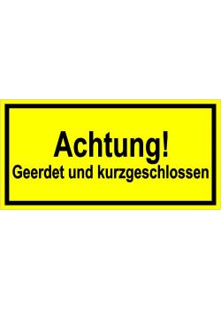 Warnschild 'Achtung! Geerdet und kurzgeschlossen'