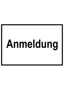 Zufahrts und Zutrittsschild 'Anmeldung'