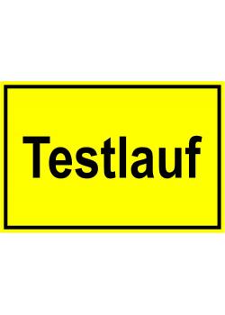 Warnschild 'Testlauf'