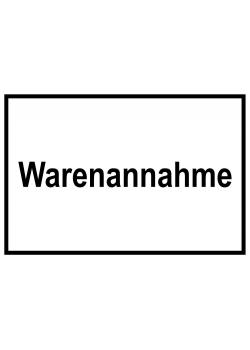 Zufahrts und Zutrittsschild 'Warenannahme'